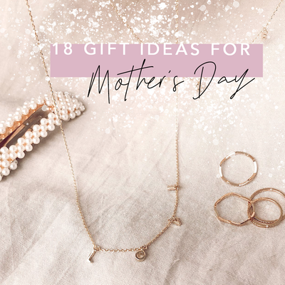 18 Gift Ideas for Mother's Day