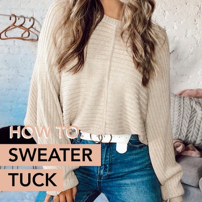 HOW TO: Sweater Tuck Trick