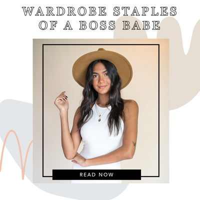 Must Have Wardrobe Staples of a Boss Babe