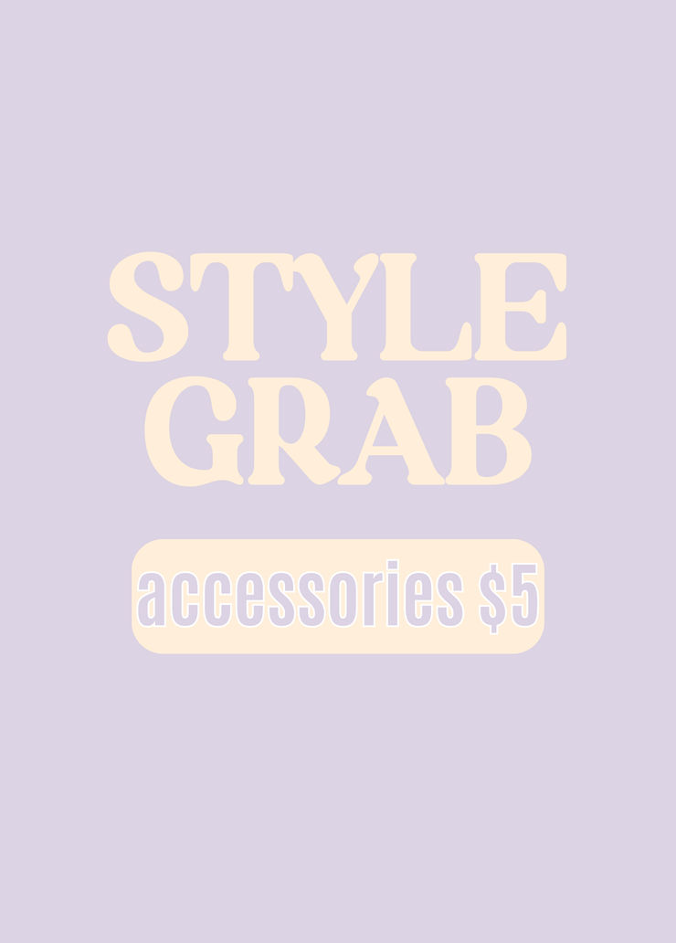 {STYLE GRAB} accessories $5