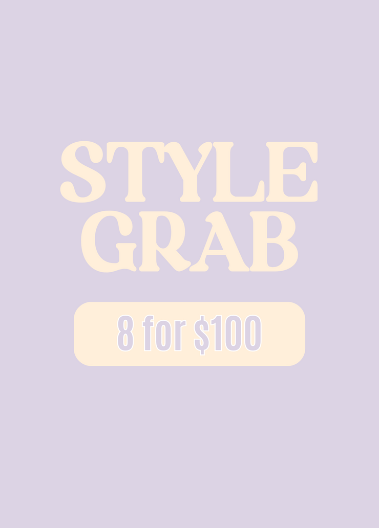 {STYLE GRAB} 8 for $100